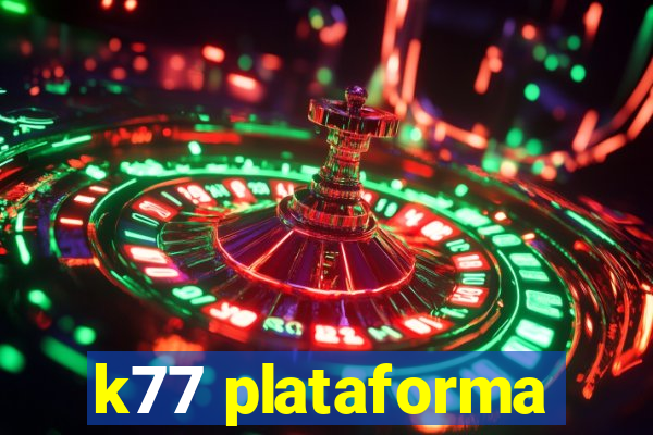 k77 plataforma